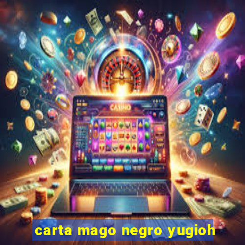 carta mago negro yugioh